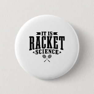 Badminton It Is Racket Science Men Women Funny Button