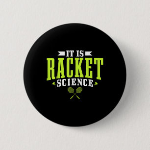 Badminton It Is Racket Science Men Women Funny Button