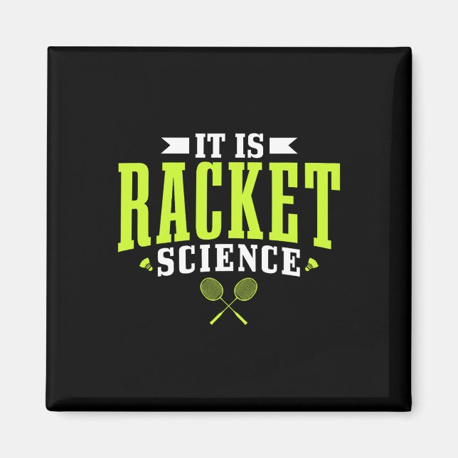 Badminton It Is Racket Science Men Women Funny  Magnet (Front)