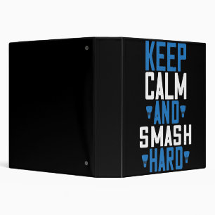 Badminton - Keep calm and smash hard 3 Ring Binder