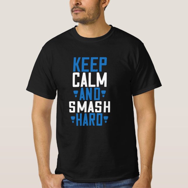 Badminton - Keep calm and smash hard T-Shirt (Front)