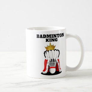 Badminton King _ Mens Badminton Player Shirt Boys Coffee Mug