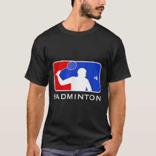Badminton _ Major Leagues T-Shirt