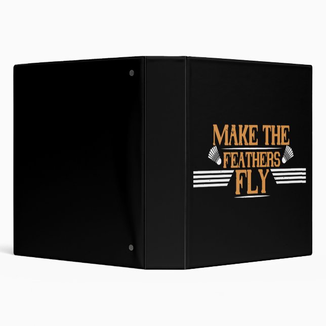Badminton - Make the feathers fly 3 Ring Binder (Background)