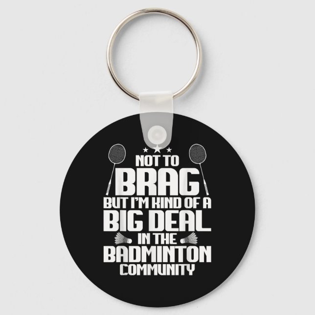 Badminton Match Shuttle Big Deal Badminton Player  Keychain (Front)