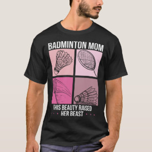 Badminton Mom Best Mama Ever Motherhood Mothers Da T-Shirt