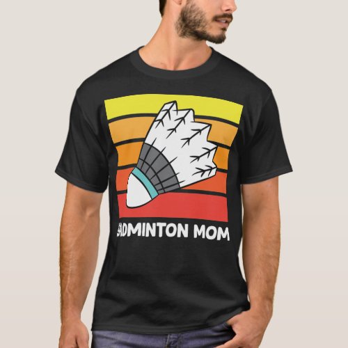 Badminton Mom Funny Badminton badminton player bad T_Shirt