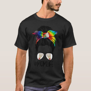 Badminton Mom Life Tie Dye Messy Bun Hair Women T-Shirt
