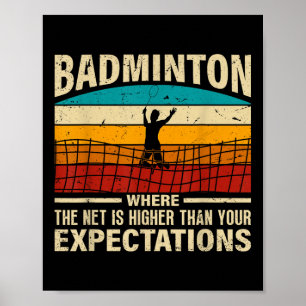 Badminton - Net Is Higher Than Your Expectations Poster