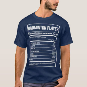 Badminton Player Funny Badminton Nutrition Label T T-Shirt