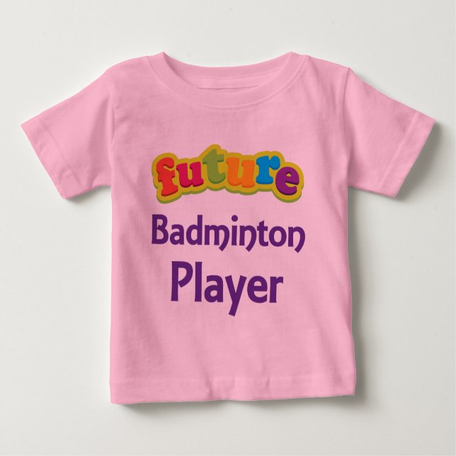 Badminton Player (Future) For Child Baby T-Shirt (Front)