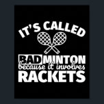 Badminton Player Gifts - Funny It Involves Rackets Poster<br><div class="desc">Badminton Player Gifts - Funny It Involves Rackets Humor</div>