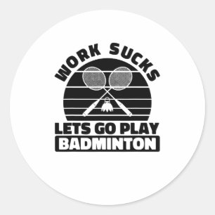 Badminton Player Racket - Team Court Racquet Shutt Classic Round Sticker