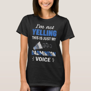 Badminton Player Shuttle My Badminton Voice T-Shirt