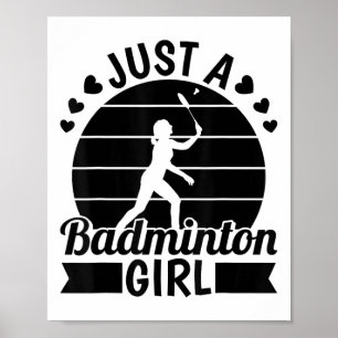 Badminton Player Team - Shuttle Just A Badminton G Poster