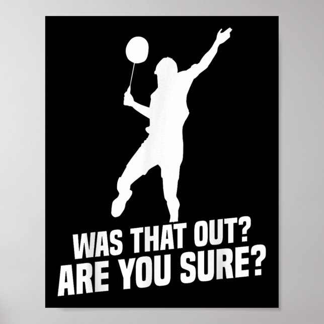 Badminton Player You Sure Shuttle Player Badminton Poster (Front)