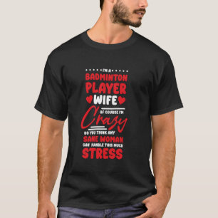Badminton Players Wife Design for Badminton Lover T-Shirt