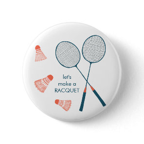 Badminton Pun Funny Cute Birdie Racquet CUSTOM Button