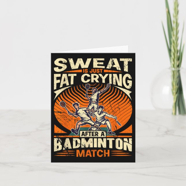 Badminton Pun - Sweat Is Just Crying Fat  Card (Front)