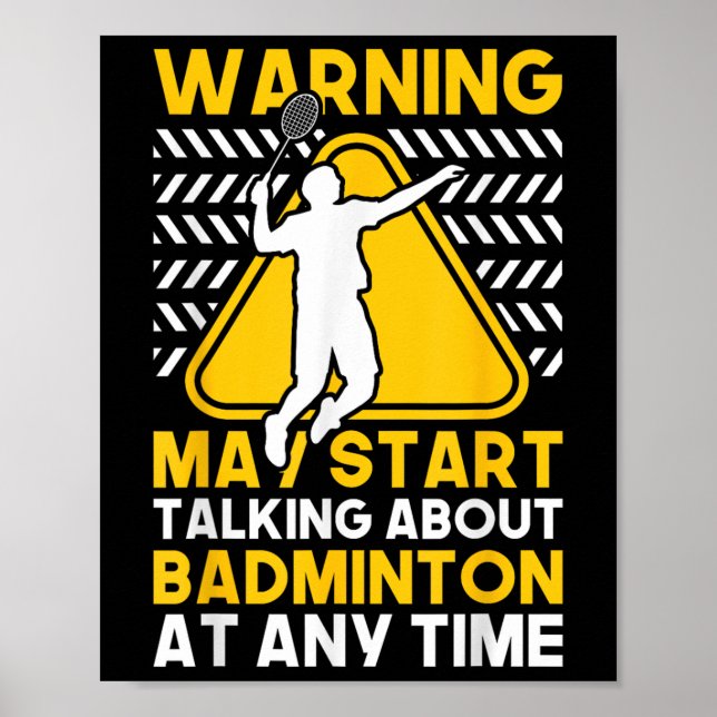 Badminton Quote May Start Talking About Badminton  Poster (Front)