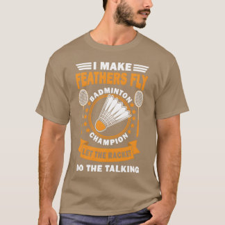 Badminton Quote Vintage retro T-Shirt