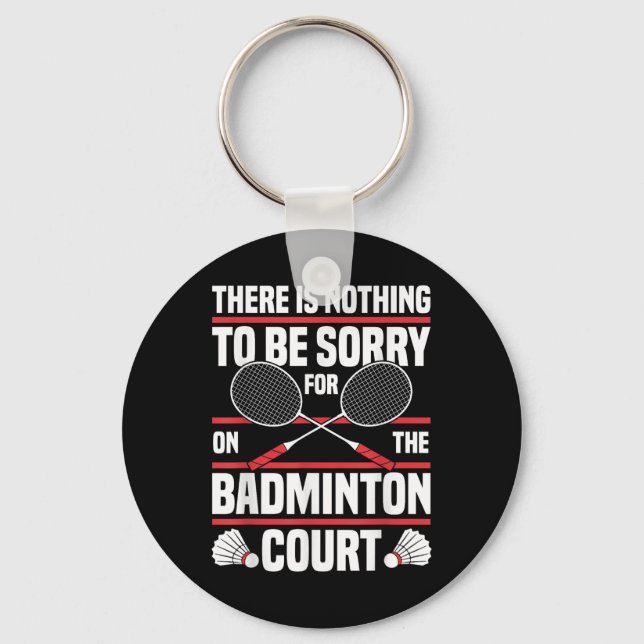 Badminton Racket Be Sorry Shuttle Badminton Player Keychain (Front)
