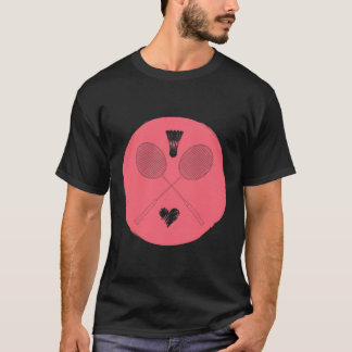 Badminton Racquet Sport Heart Strokes Love 2 T-Shirt