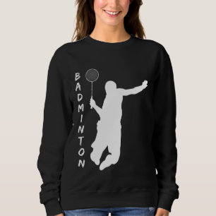 Badminton Racquet Sport Man Boy Strokes Sweatshirt