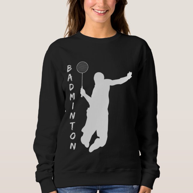Badminton Racquet Sport Man Boy Strokes Sweatshirt (Front)