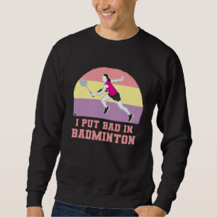 Badminton Racquet Sport Woman Girl Strokes Sweatshirt