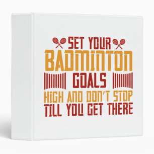 Badminton -Set your Badminton goals high 3 Ring Binder