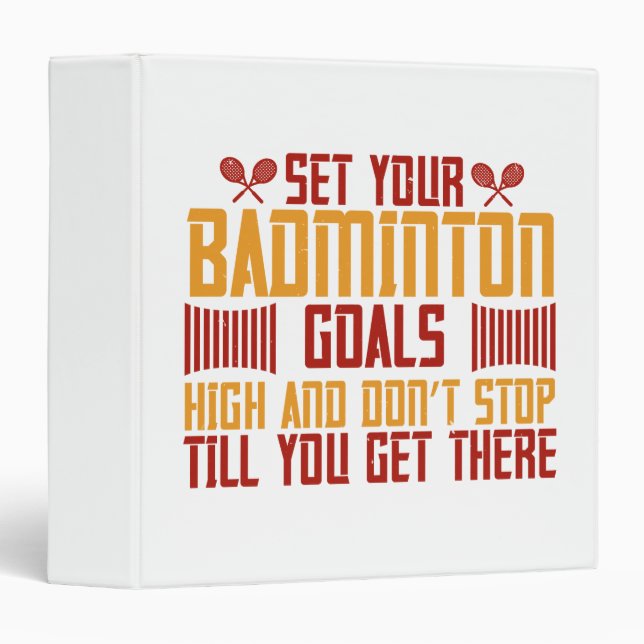 Badminton -Set your Badminton goals high 3 Ring Binder (Front/Spine)
