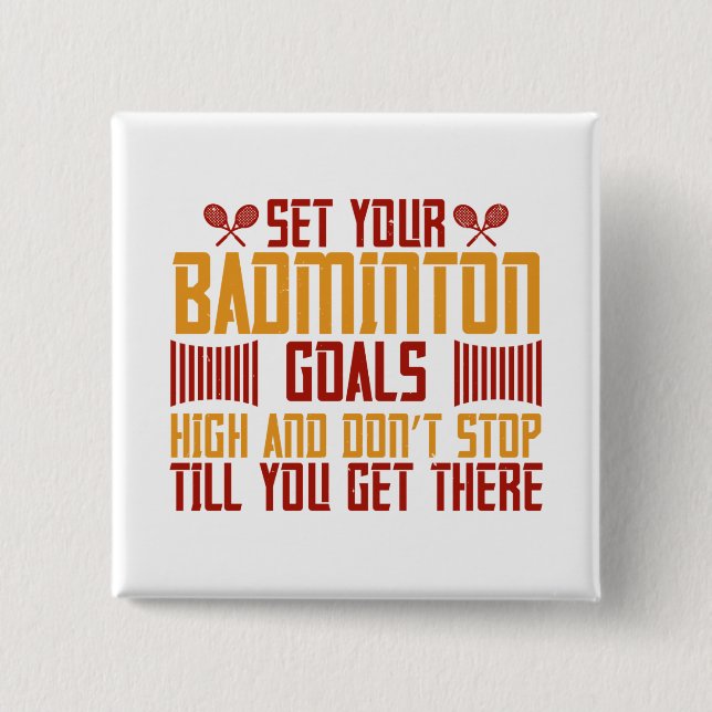 Badminton -Set your Badminton goals high Button (Front)