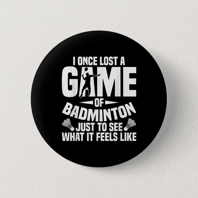 Badminton Shuttle Once Lost Shuttle Player Badmint Button (Front)