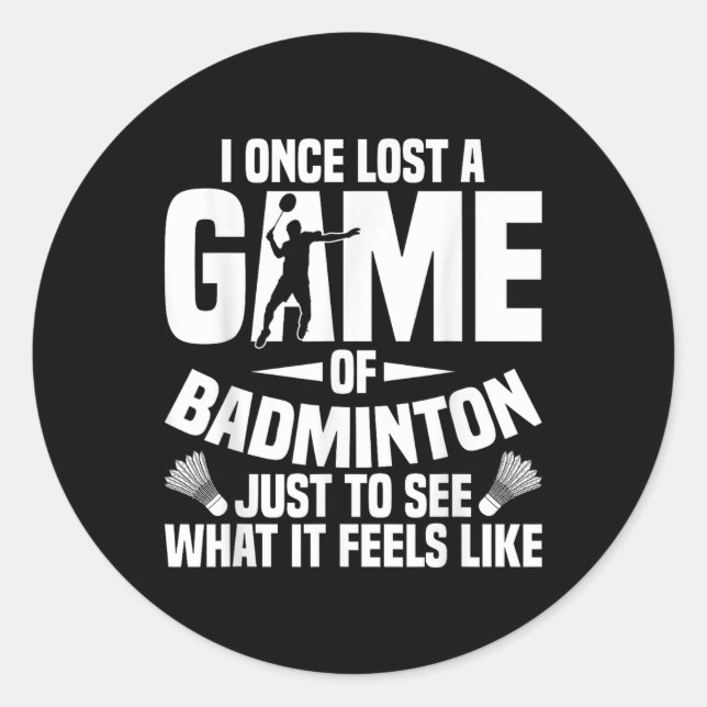 Badminton Shuttle Once Lost Shuttle Player Badmint Classic Round Sticker (Front)