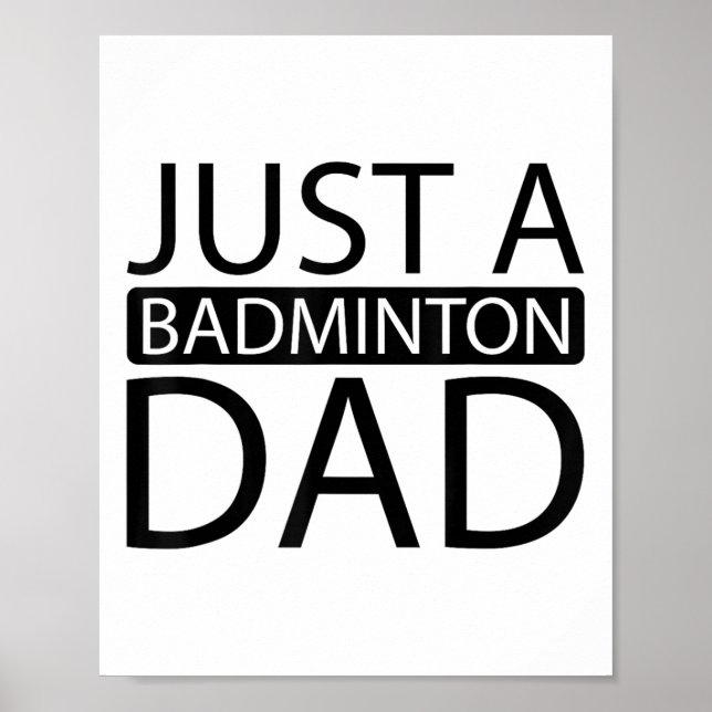 Badminton Shuttle Racket Racquet - Just A Badminto Poster (Front)
