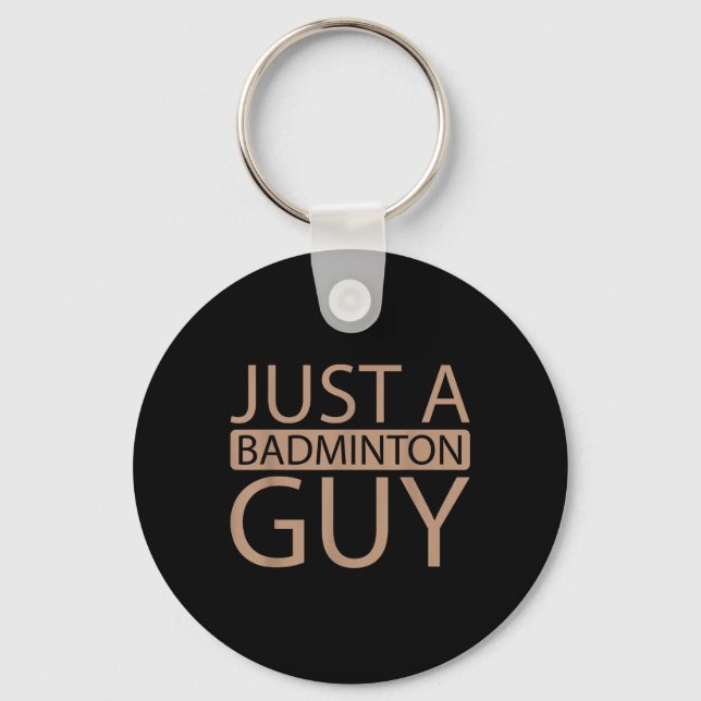 Badminton Shuttle Team - Player Just A Badminton G Keychain (Front)