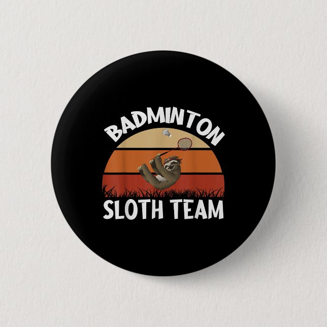 Badminton Sloth Team Design For Badminton Players  Button (Front)
