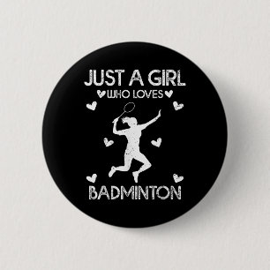 Badminton Sport Lover Tee Just A Girl Who Loves Ba Button