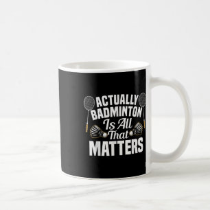 Badminton Team Match S Shuttle Badminton Player Coffee Mug