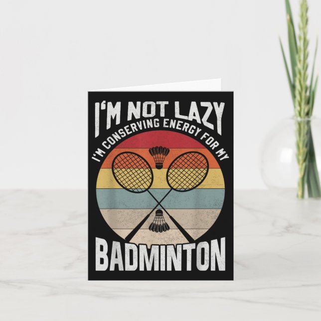 Badminton Teenager - Not Lazy Conserving Energy  Card (Front)
