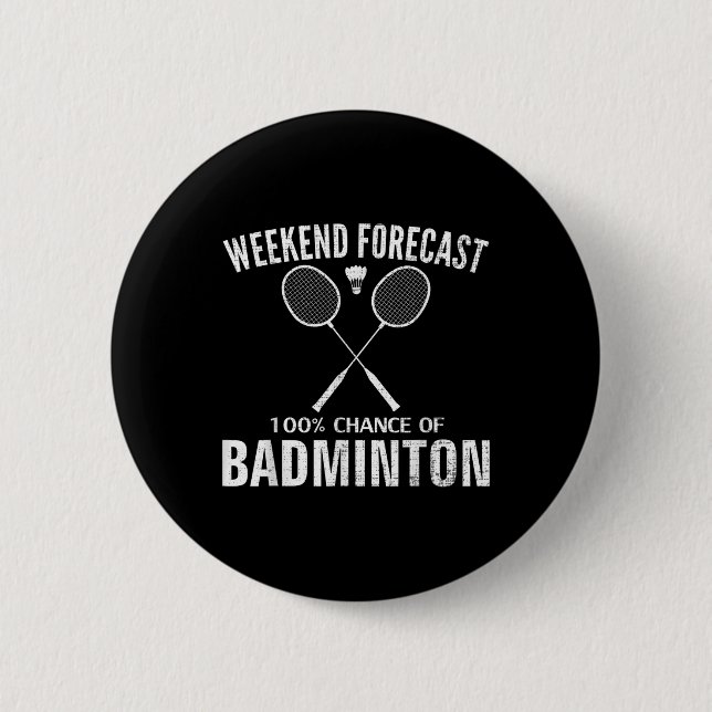 Badminton Weekend Forecast Funny Badminton Player  Button (Front)