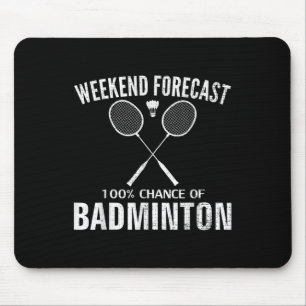 Badminton Weekend Forecast Funny Badminton Player Mouse Pad