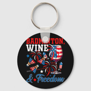 Badminton Wine And Freedom 4th Of July Funny Playe Keychain