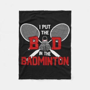 Badminton Without My Bad It Is Minton Fleece Blanket