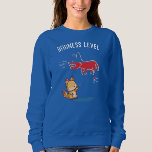 Badness Level Diagram Chart Funny Foxes Bad Red Sweatshirt