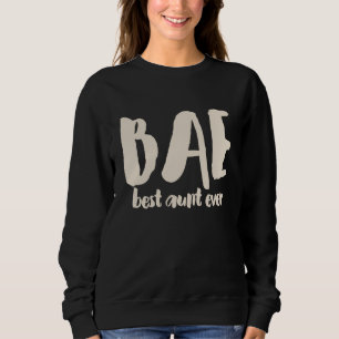 BAE Best Aunt Ever Sweatshirt