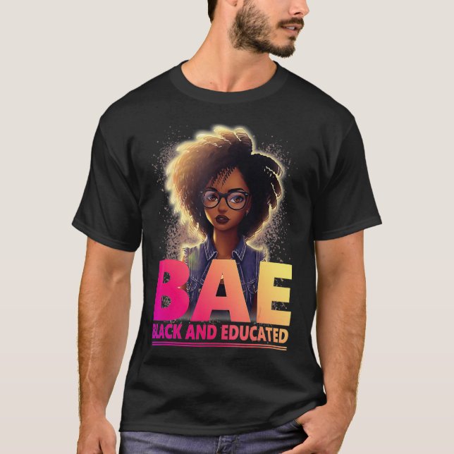 BAE Black And Educated Black History Month T s  T-Shirt (Front)