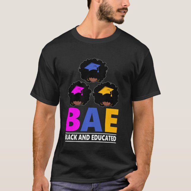 Bae Black And Educated Black History Month T-Shirt (Front)