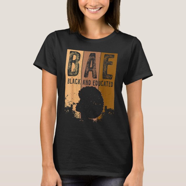 BAE Black And Educated Black History Queen Melanin T-Shirt (Front)